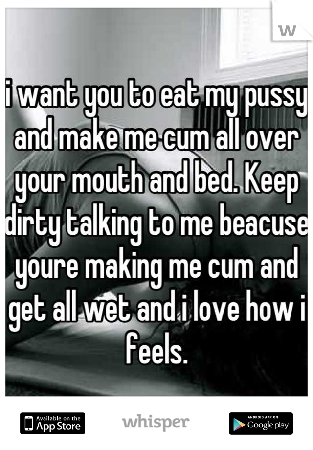 Eat My Pussy And Make Me Cum